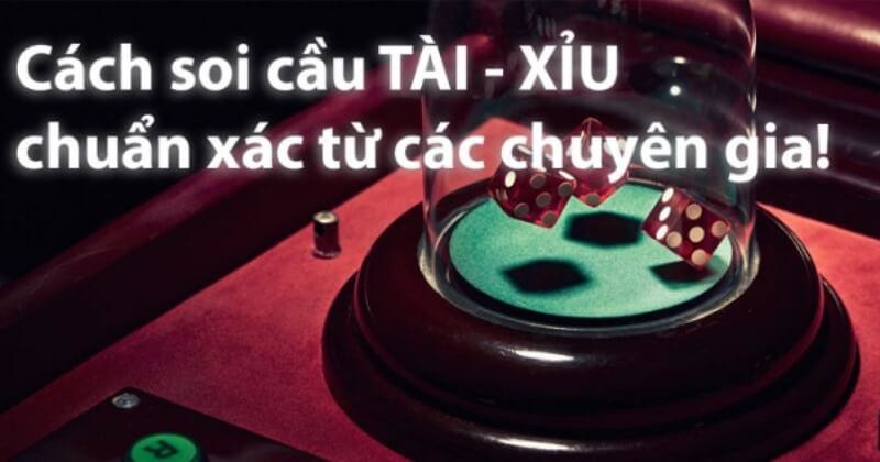 7 CÁCH SOI CẦU TÀI XỈU CHUẨN NHẤT CẦN PHẢI BIẾT NGAY!