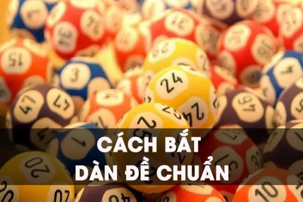 cách bắt dàn đề chuẩn